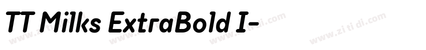TT Milks ExtraBold I字体转换 TT Milks ExtraBold I字体转换